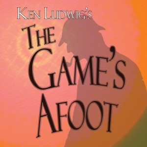 Ken Ludwig's The Game's Afoot